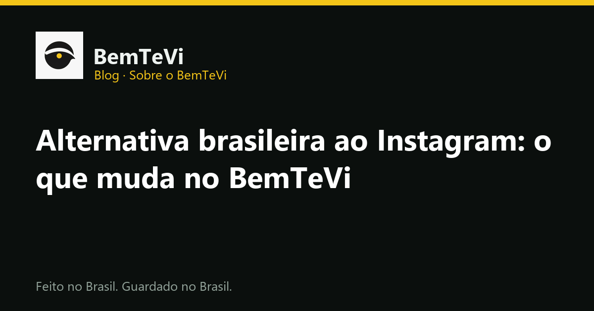 BemTeVi, alternativa ao Instagram feita no Brasil